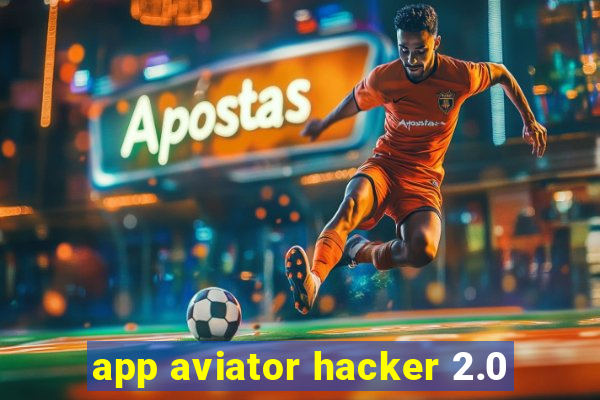 app aviator hacker 2.0